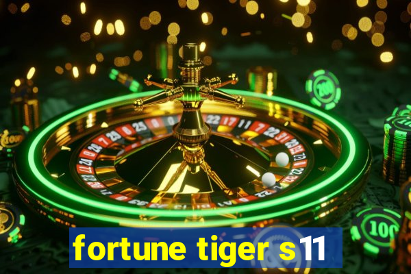 fortune tiger s11